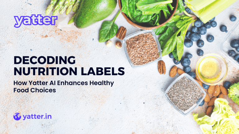 Decoding Nutrition Labels: How Yatter AI Enhances Healthy Food Choices