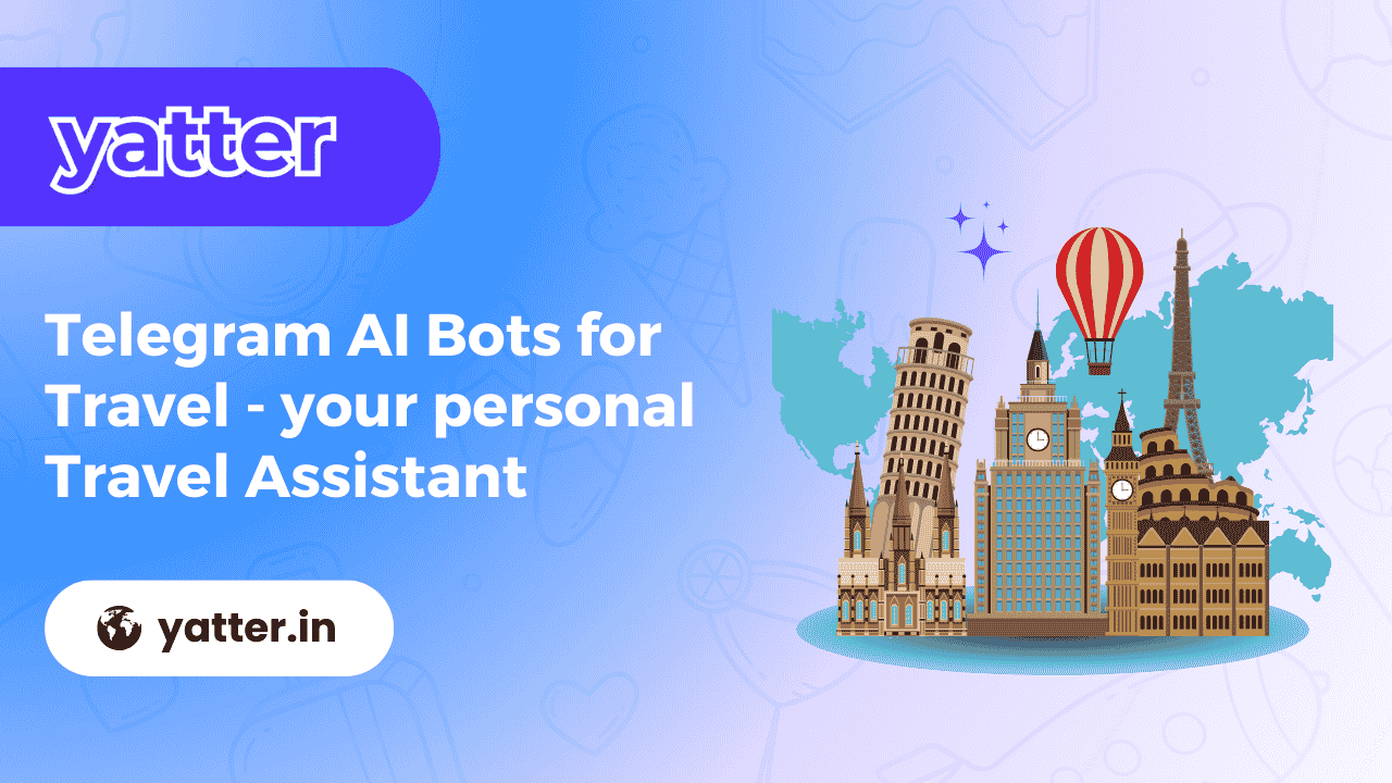 Telegram AI Bots for Travel – Your Personal Travel Assistant