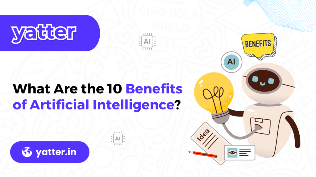 Top 10 Incredible Benefits of Artificial Intelligence in 2025